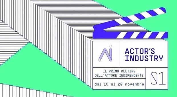 Al via la prima edizione di Actor s Industry: una due giorni a Roma che coinvolgerà appassionati e amanti del mondo del cinema